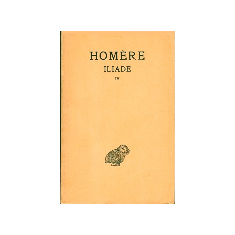 Iliade. Tome IV : chants XIX-XXIV