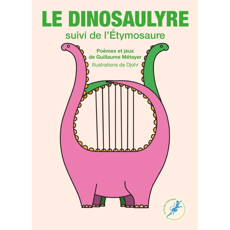 Le Dinosaulyre suivi de L'Étymosaure