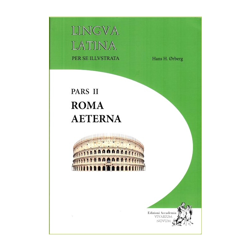 Lingua latina per se illustrata. Pars II : Roma aeterna