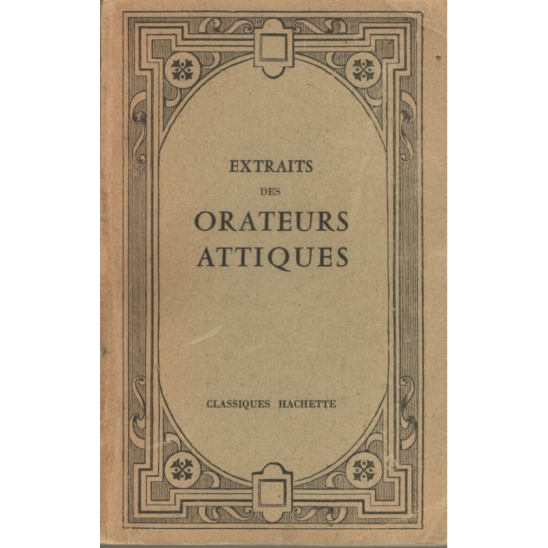 Extraits des Orateurs Attiques