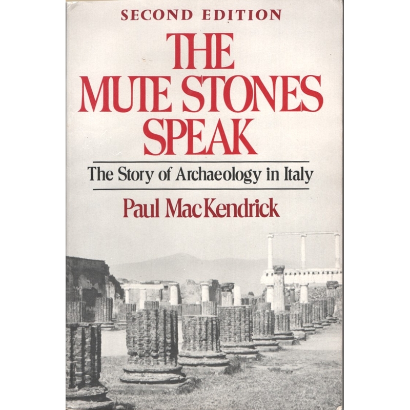The Mute Stones Speak. The story of Archaelogy in Italie