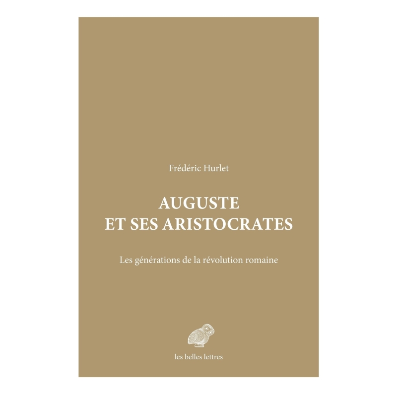 Auguste et ses aristocrates. Les générations de la révolution romaine