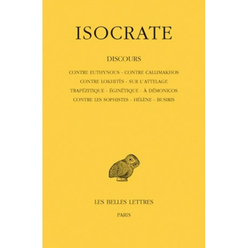 Discours, tome I : Contre Euthynous, Contre Callimakhos, Contre Lokhitès, Sur l'Attelage, Trapézitique...
