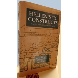 Hellenistic Constructs. Essays in Culture, History and Historiography. Jaquette
