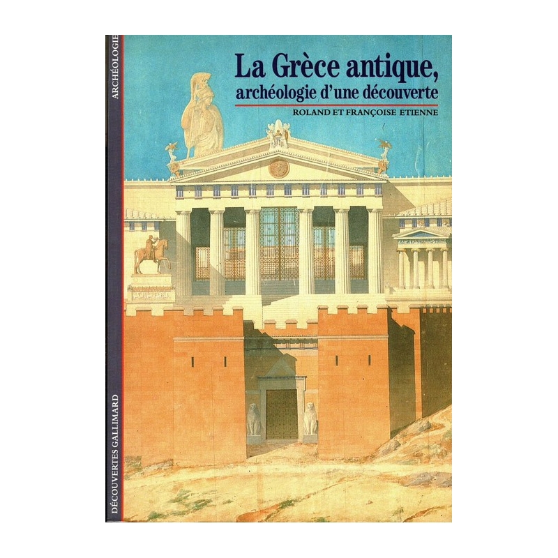 La Grèce antique : Archéologie d'une découverte