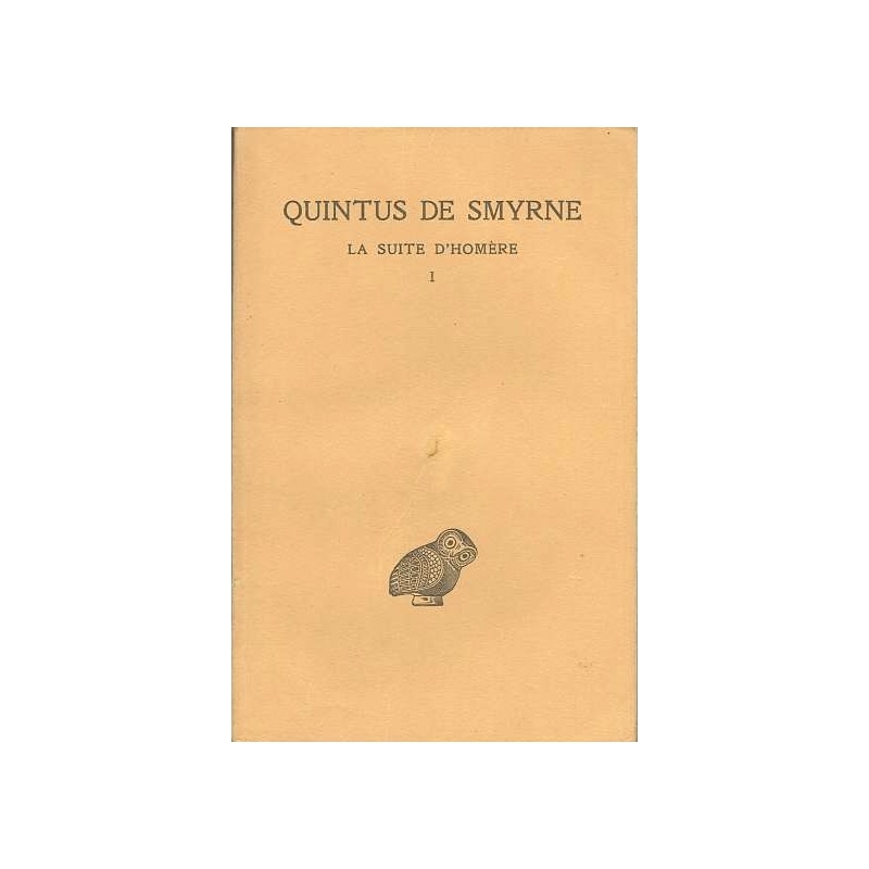 La suite d'Homère. Tome I : livres I-IV