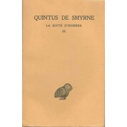 La suite d'Homère. Tome III : livres IX-XIV