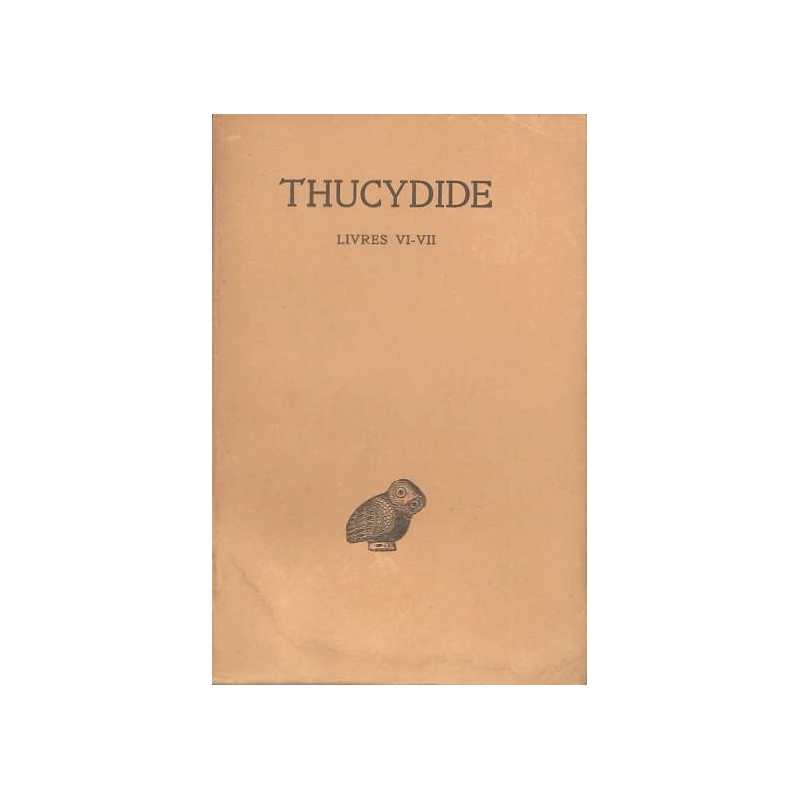 La Guerre du Péloponnèse. Tome IV : livre VI-VII