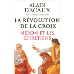 La révolution de la Croix. Néron et les Chrétiens