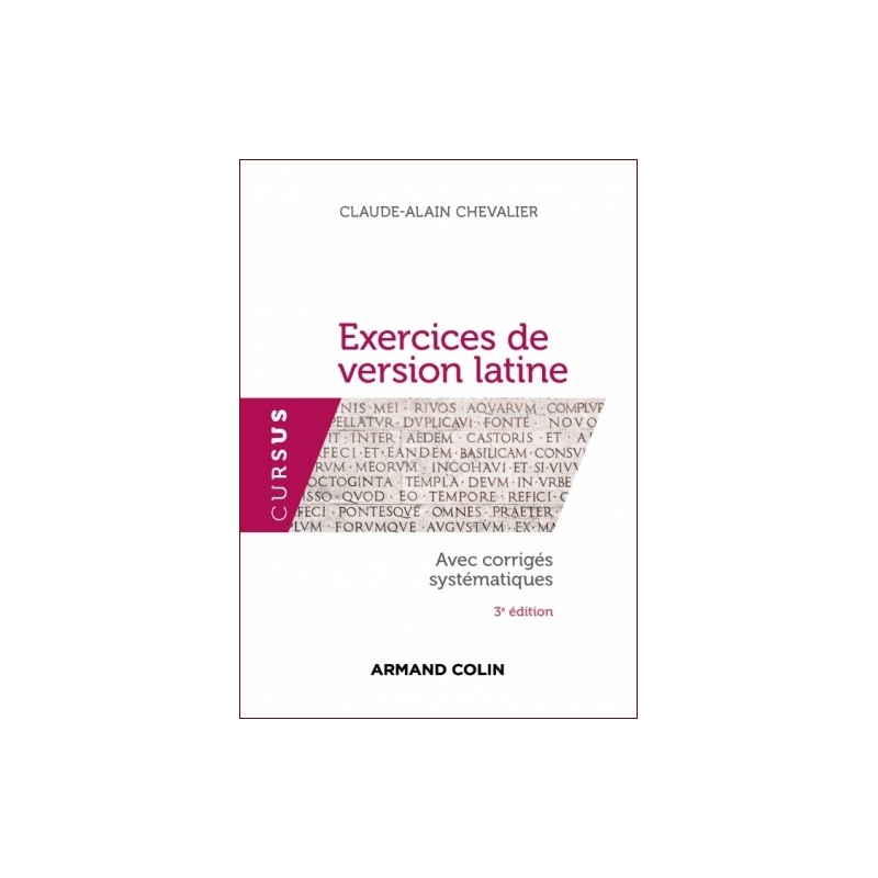 Exercices de version latine avec corrigés systématiques. 3e édition