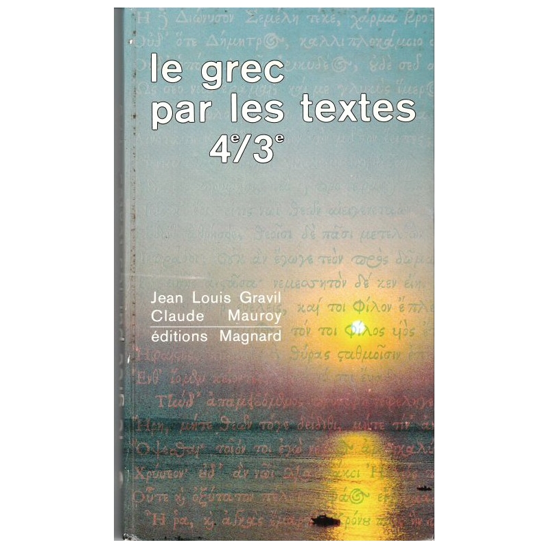 Le grec par les textes 4e/3e. Livre de l'élève