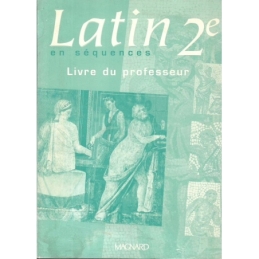 Latin en séquences 2e. Livre du professeur
