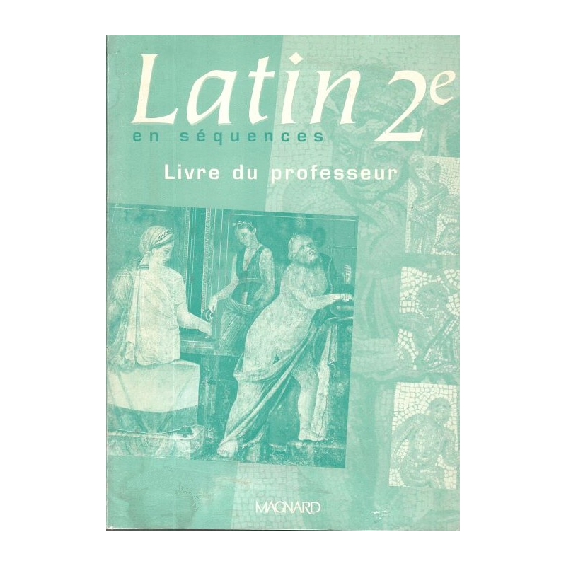 Latin en séquences 2e. Livre du professeur