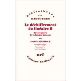 Le Déchiffrement du linéaire B. Aux origines de la langue grecque