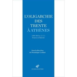 L’oligarchie des Trente à Athènes (404-403 av. J.-C.). Sources et histoire