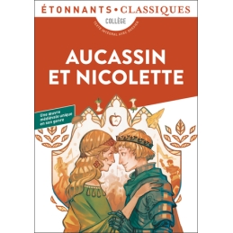 Aucassin et Nicolette. Texte intégral avec dossier