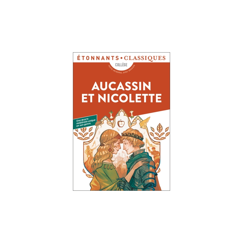 Aucassin et Nicolette. Texte intégral avec dossier