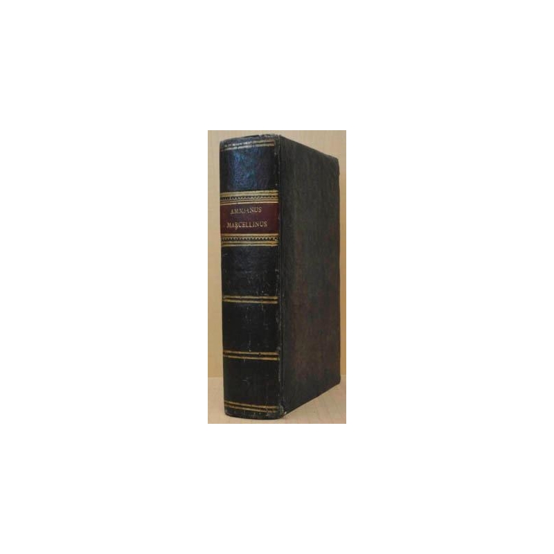 Ammiani Marcellini Rerum Gestarum qui de XXXI supersunt libri XVIII. Volumes I et II