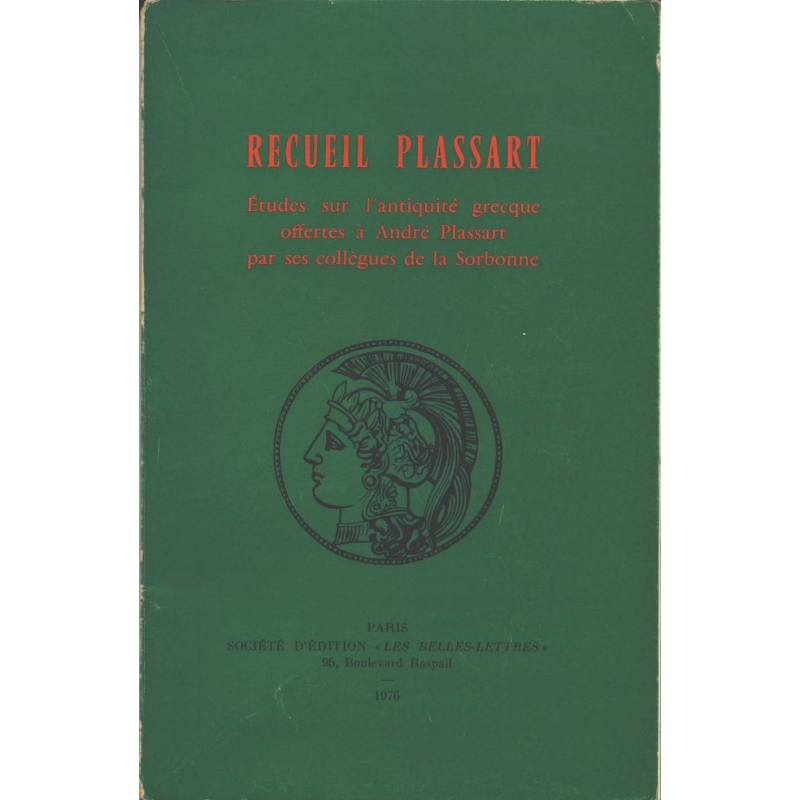 Recueil Plassart. Etudes sur l'antiquité grecque offertes à André Plassart par ses collègues de la Sorbonne