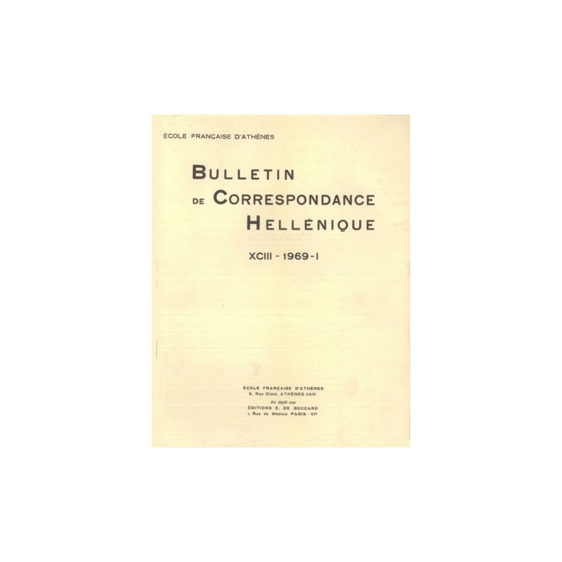 Bulletin de Correspondance Hellénique - XCIII - 1969 - I et XCIII - 1969 - II