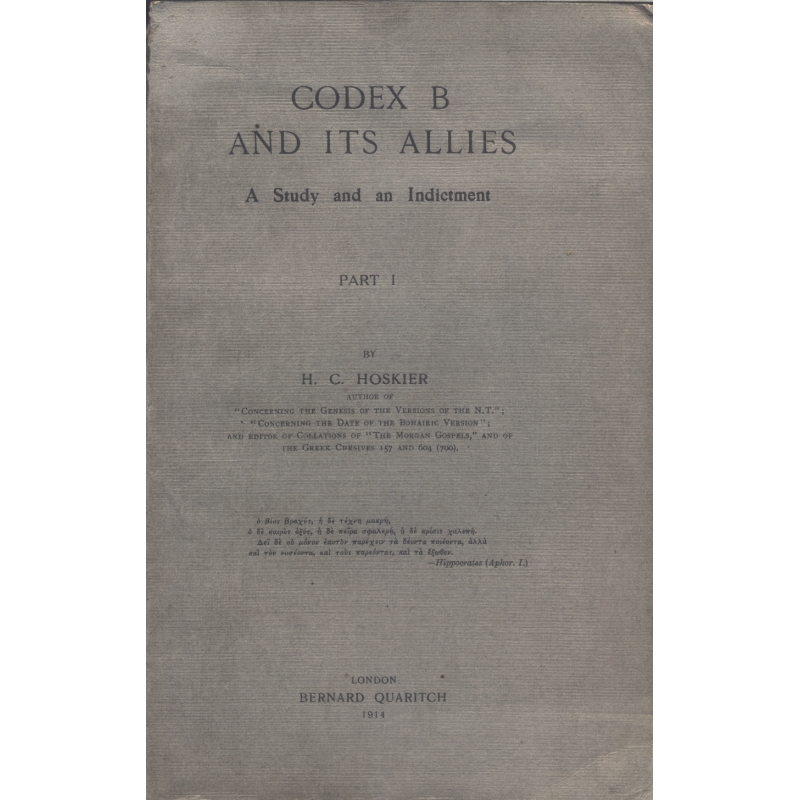 Codex B and its allies. A Study and Indictment. Part I