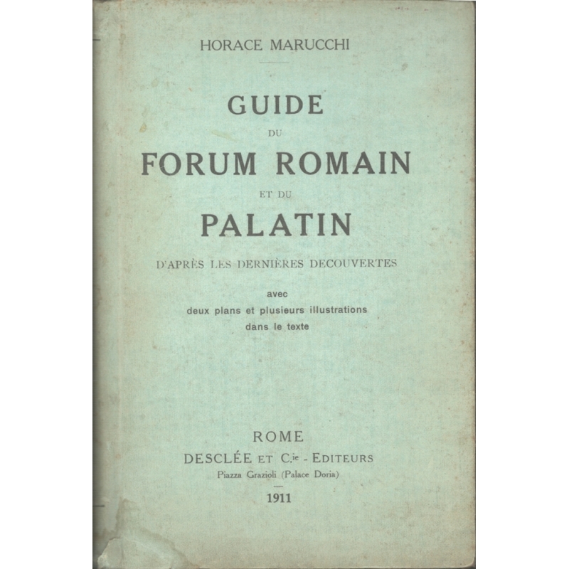 Guide du forum romain et du Palatin d'après les dernières découvertes