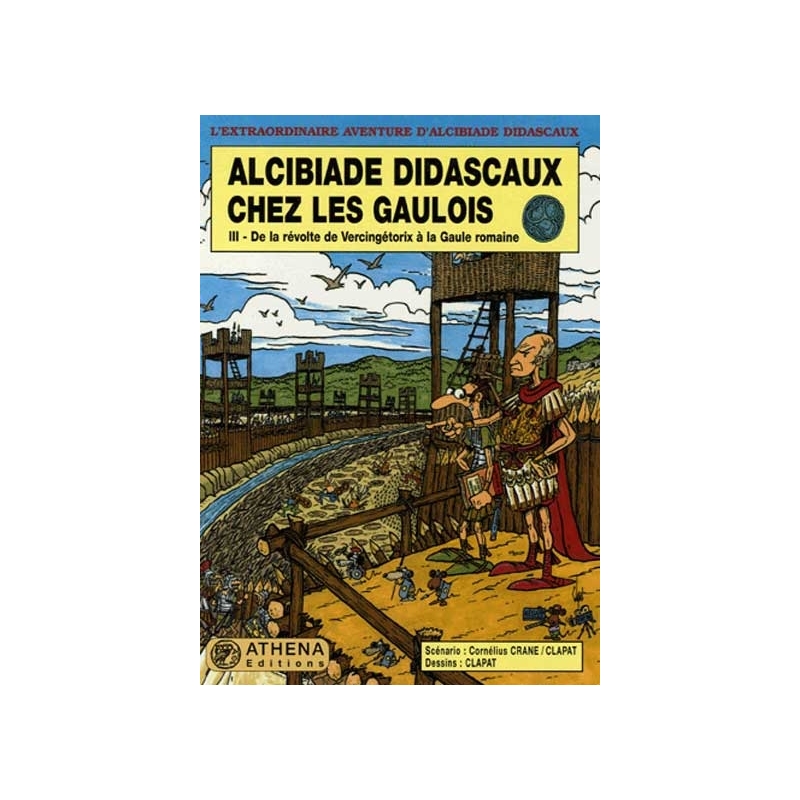 Alcibiade Didascaux chez les Gaulois : III - De la révolte de Vercingétorix à la Gaule romaine
