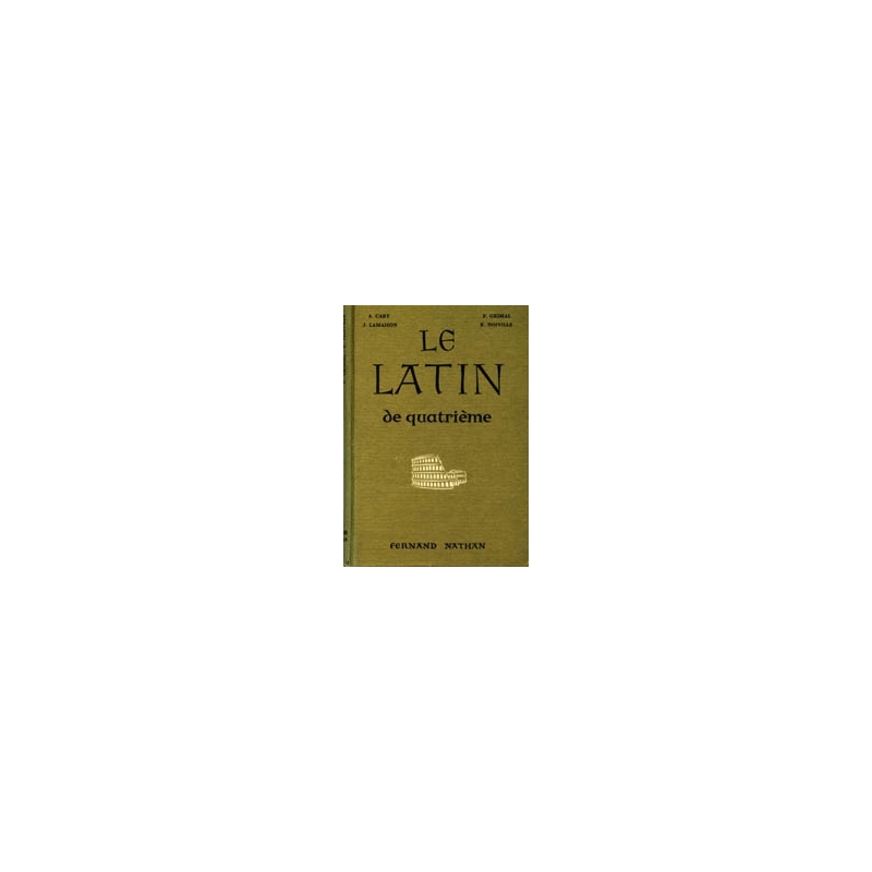 Le latin de quatrième. Exercices, lectures, versions