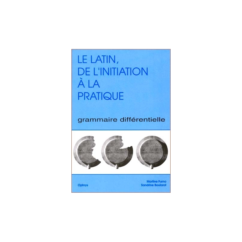 Le latin, de l'initiation à la pratique.