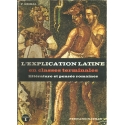 L\'explication latine en classes terminales, tome I : Textes philosophiques, tome II : Textes littéraires