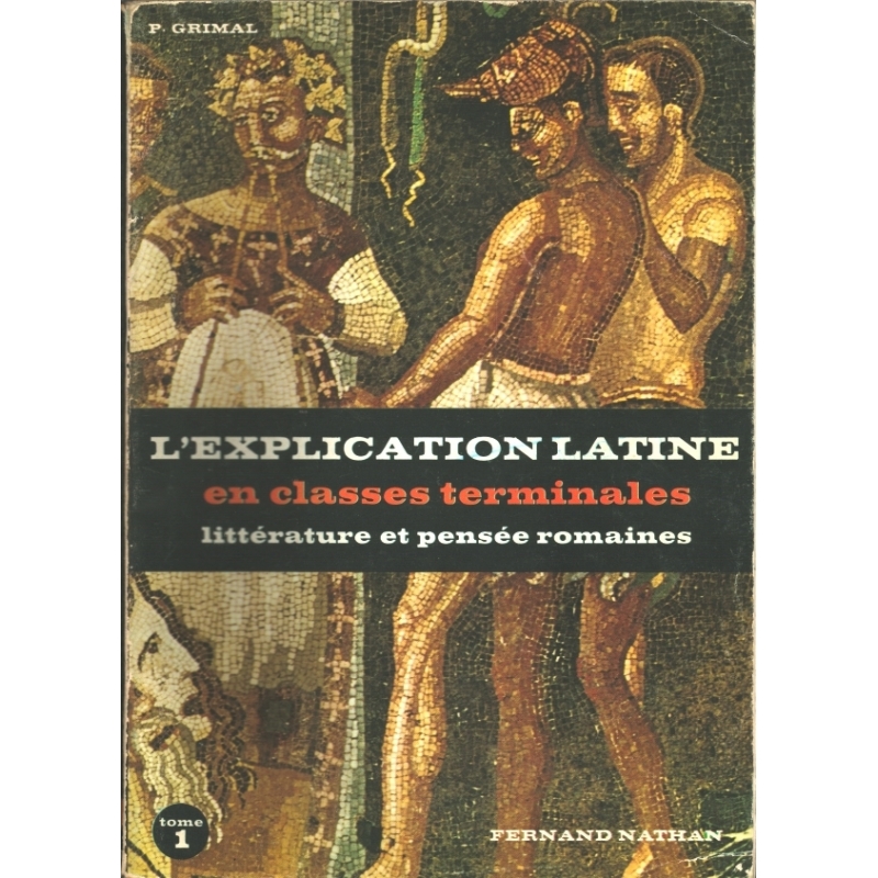 L'explication latine en classes terminales, tome I  Textes philosophiques, tome II  Textes littéraires