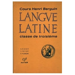 Cours Henri Berguin  Langue latine, classe de troisième