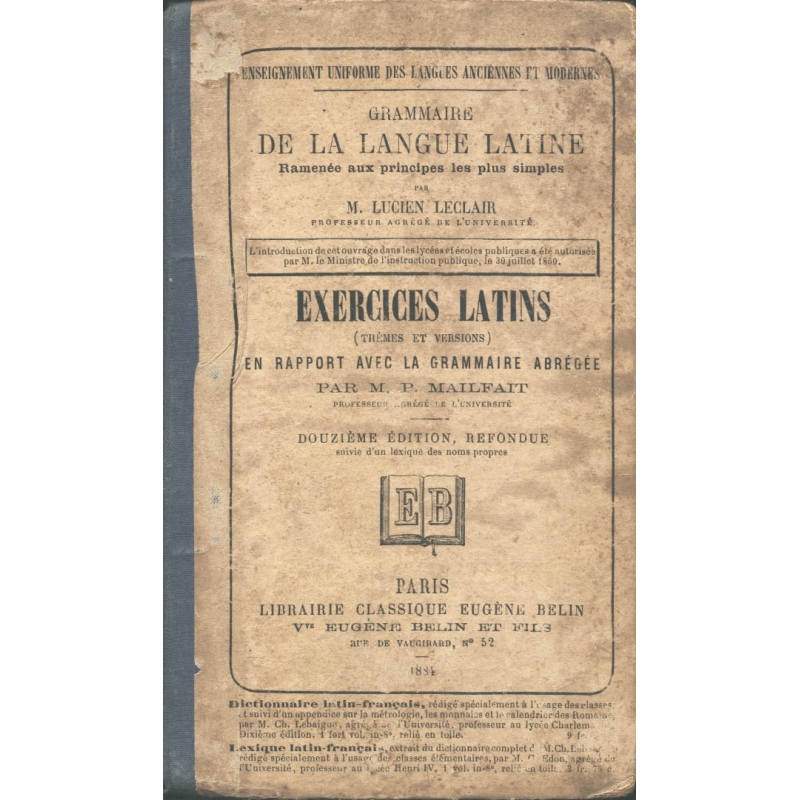 Exercices latins (thèmes et versions) en rapport avec la grammaire abrégée.