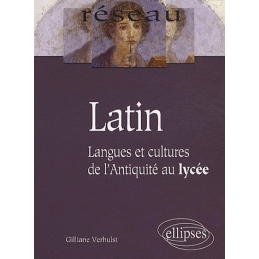 Latin. Langues et cultures de l'Antiquité au lycée