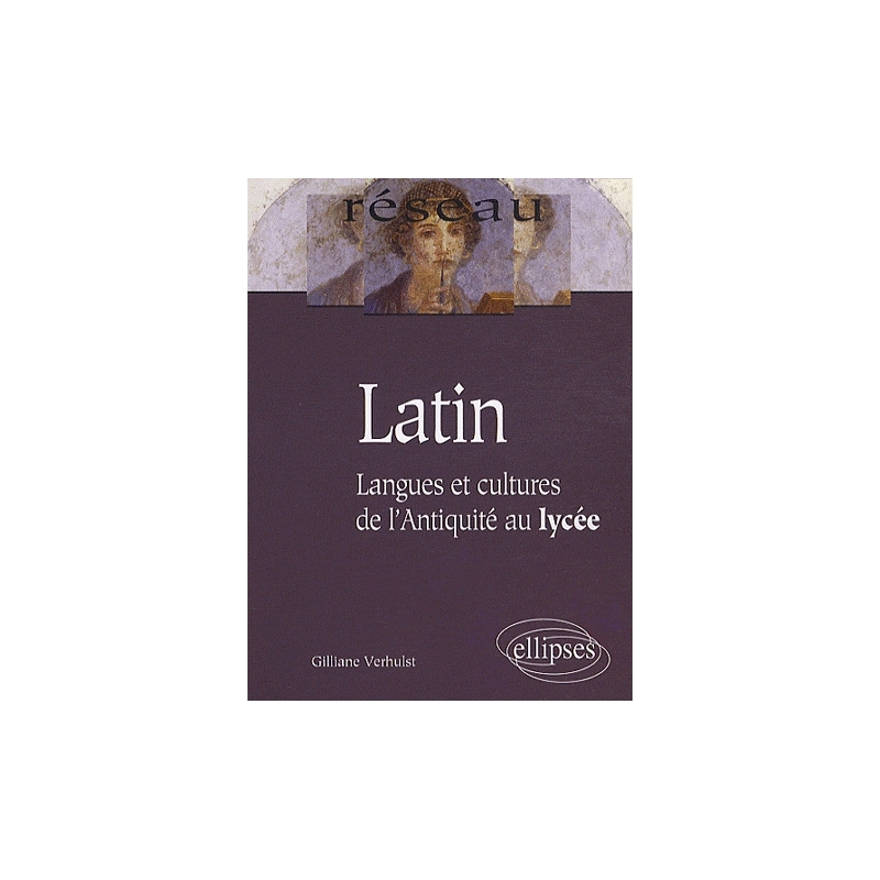 Latin. Langues et cultures de l'Antiquité au lycée
