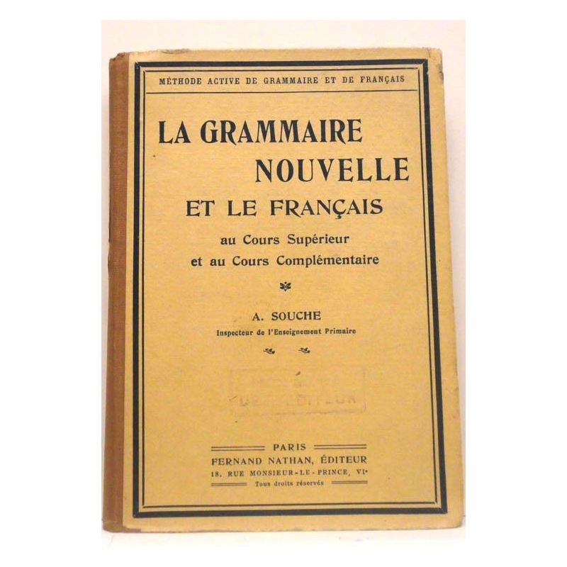 La grammaire nouvelle et le français au Cours supérieur et au Cours complémentaire  