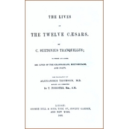 C. Suetonius Tranquillus. The lives of the twelve Caesars