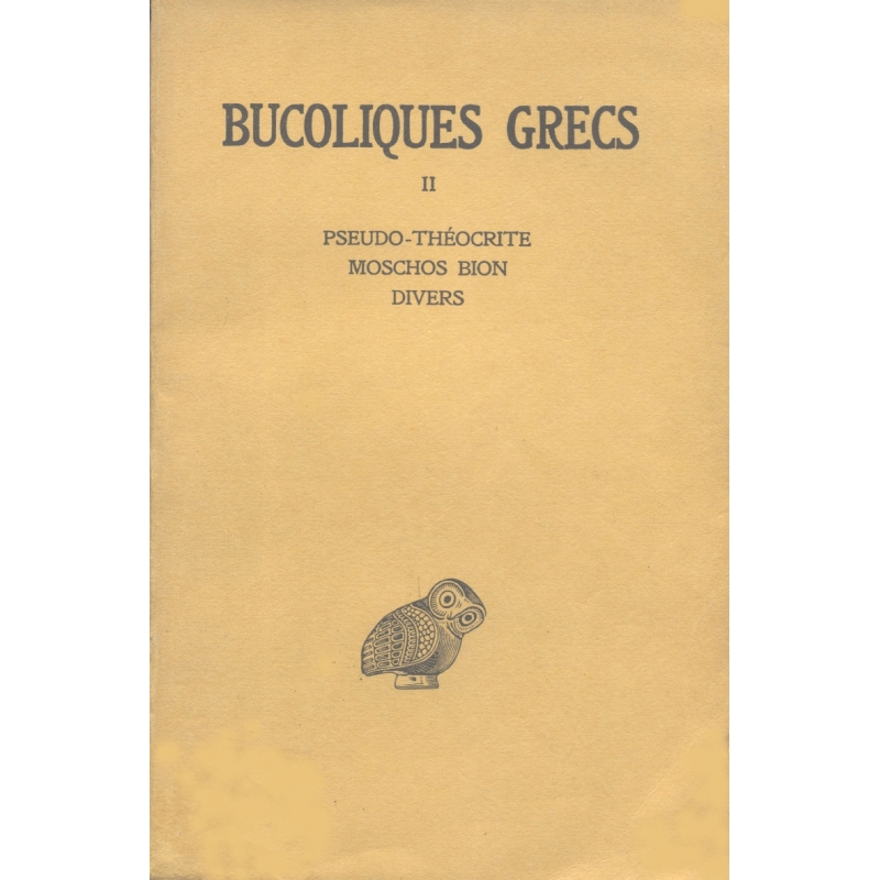 Bucoliques grecs, tome II    Pseudo-Théocrite, Moschos, Bion, Divers