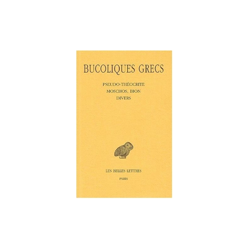 Bucoliques grecs, tome II    Pseudo-Théocrite, Moschos, Bion, Divers