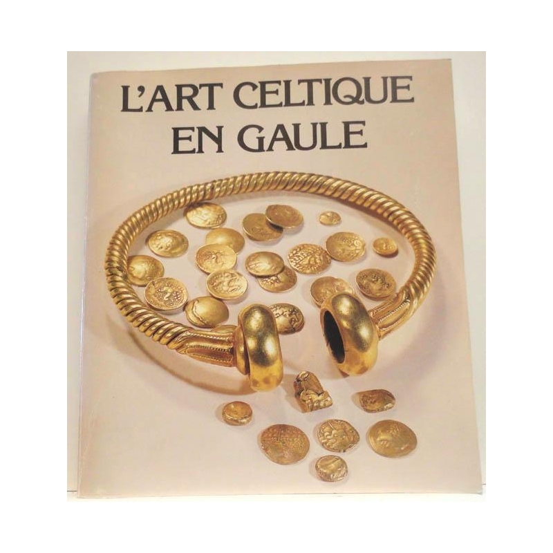 L'art celtique en Gaule. Collections des musées de province. 1983-1984
