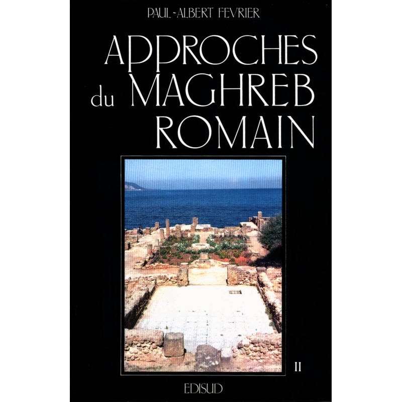 Approches du Maghreb romain. Pouvoirs, différences et conflits - II