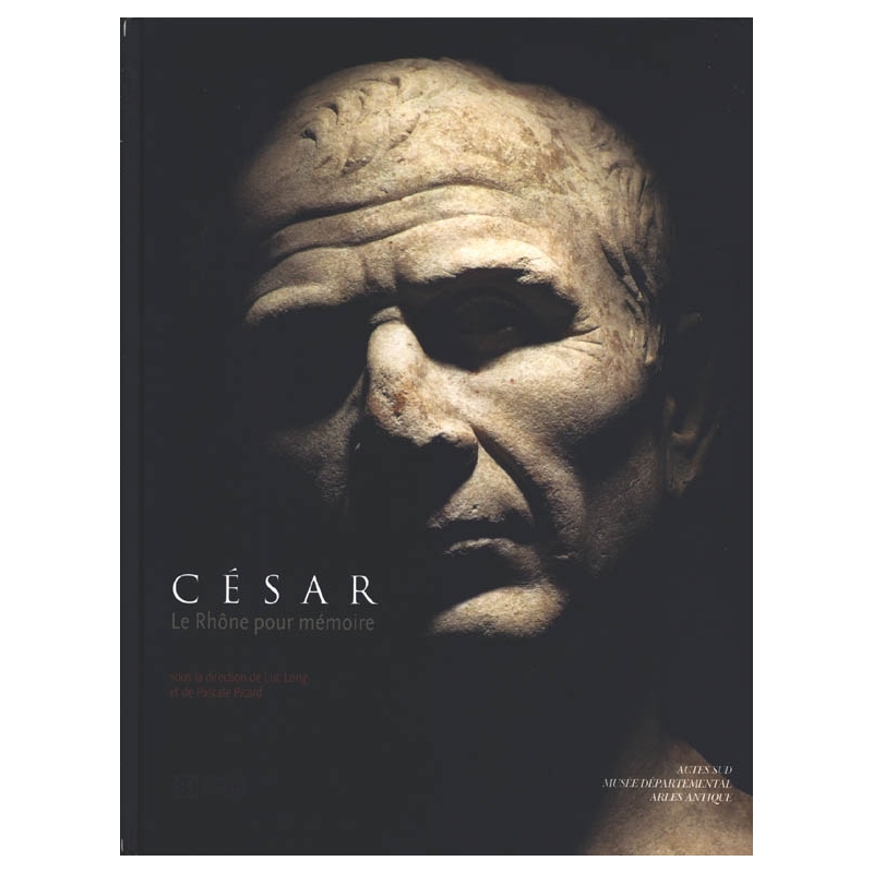 César, le Rhône pour mémoire
