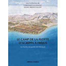 Le camp de la flotte d'Agrippa à Fréjus : les fouilles du quartier de Villeneuve (1979-1981) 