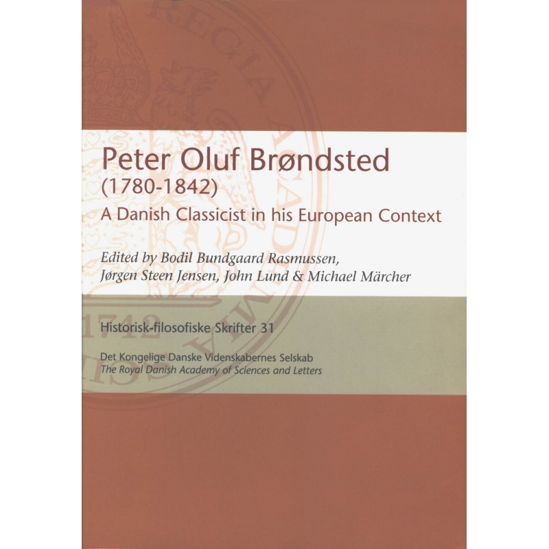 Peter Oluf Brondsted (1780-1842) A Danish Classicist in his European Context