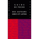 Guide de poche des auteurs grecs et latins. Nouvelle édition augmentée