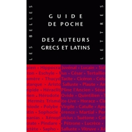 Guide de poche des auteurs grecs et latins. Nouvelle édition augmentée