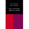 Guide de poche des auteurs grecs et latins. Nouvelle édition augmentée