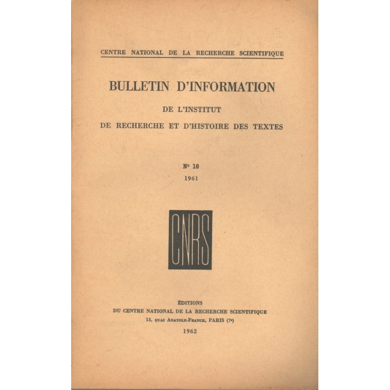 Bulletin d'information de l'Institut de recherche et d'histoire des textes n° 10. 1961