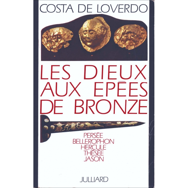 Les dieux aux épées de bronze. Persée. Bellerophon. Hercule. Thésée. Jason