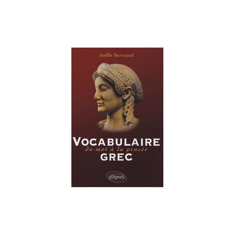 Vocabulaire grec : du mot à la pensée